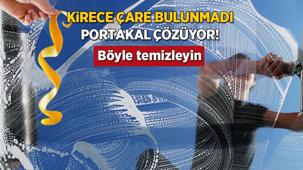 Duşakabin, pencere, cam fark etmez! Kurumuş kirece çare: Portakal yağı